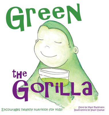 Green the Gorilla : Healthy Kids