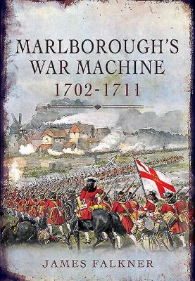 Marlborough's War Machine : 1702-1711