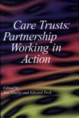 Care Trusts : Partnership Working in Action