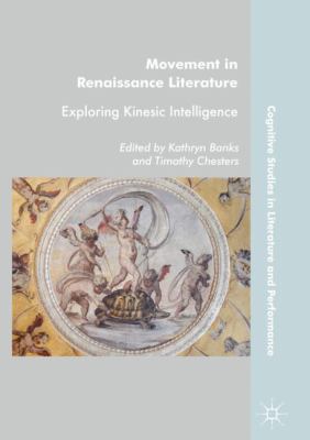 Movement in Renaissance Literature : Exploring Kinesic Intelligence