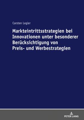 Markteintrittsstrategien Bei Innovationen Unter Besonderer Beruecksichtigung Von Preis- und Werbestrategien