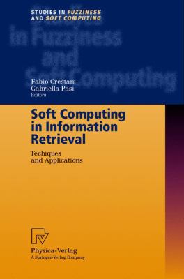 Soft Computing in Information Retrieval : Techniques and Applications