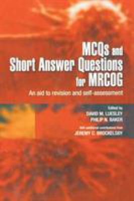 MCQs and Short Answer Questions for MRCOG : An Aid to Revision and Self-Assessment