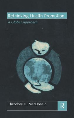 Rethinking Health Promotion : Global Approach