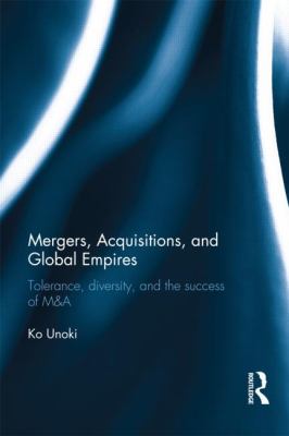 Mergers, Acquisitions and Global Empires : Tolerance, Diversity and the Success of M&A