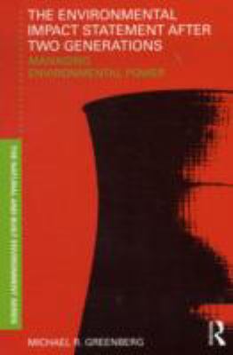 The Environmental Impact Statement after Two Generations : Managing Environmental Power