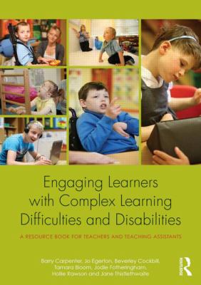 Engaging Learners with Complex Learning Difficulties and Disabilities : A Resource Book for Teachers and Teaching Assistants