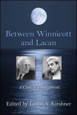 Between Winnicott and Lacan : A Clinical Engagement