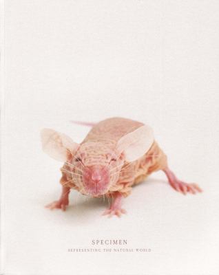 Specimen : Representing the Natural World