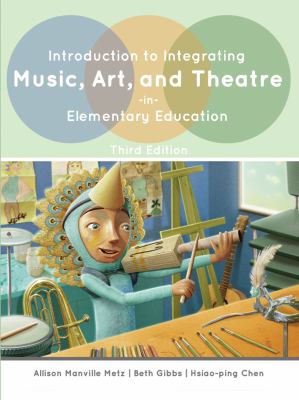 Introduction to Integrating Music Art and Theatre in Elementary Education
