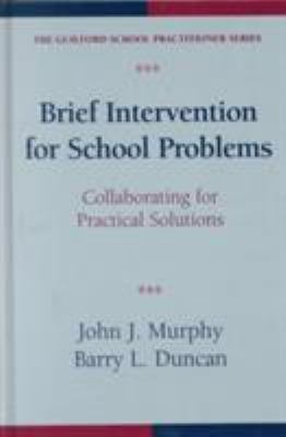 Brief Intervention for School Problems : Collaborating for Practical Solutions