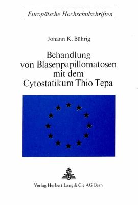 BEHANDLUNG VON BLASENPAPILLOMATOSEN MIT DEM CYTOSTATIKUM THIO TEPA
