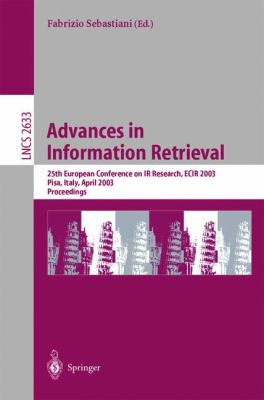 Advances in Information Retrieval : 25th European Conference on IR Research, ECIR 2003, Pisa, Italy, April 2003 - Proceedings