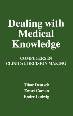 Dealing with Medical Knowledge : Computers in Clinical Decision Making