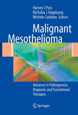 Malignant Mesothelioma : Advances in Pathogenesis, Diagnosis, and Translational Therapies
