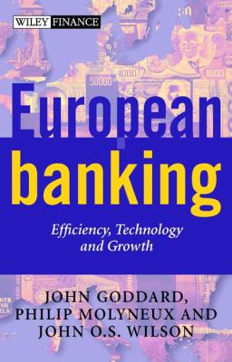 European Banking : Efficiency, Technology and Growth