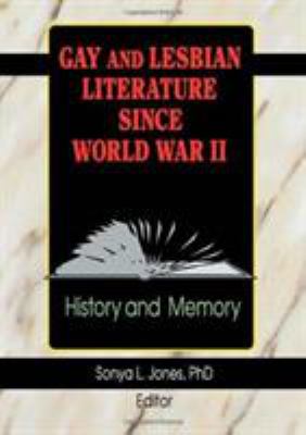 Gay and Lesbian Literature since World War II : History and Memory