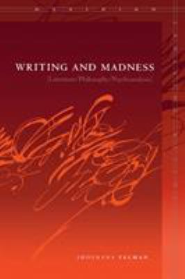Writing and Madness : (Literature/Philosophy/Psychoanalysis)