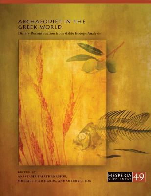 Archaeodiet in the Greek World : Dietary Reconstruction from Stable Isotope Analysis