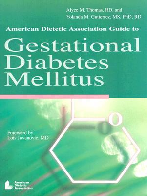American Dietetic Association Guide to Gestational Diabetes Mellitus