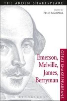 Emerson, Melville, James, Berryman : Great Shakespeareans: Volume VIII