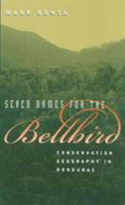Seven Names for the Bellbird : Conservation Geography in Honduras