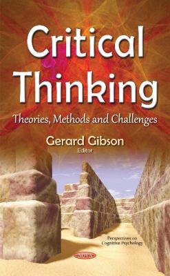 Critical Thinking : Theories, Methods and Challenges