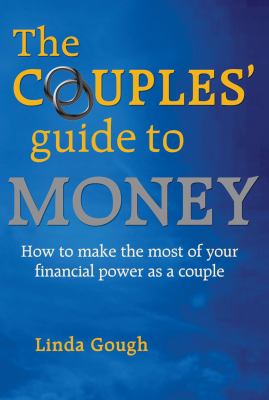 The Couples' Guide to Money : How to Make the Most of Your Financial Power as a Couple