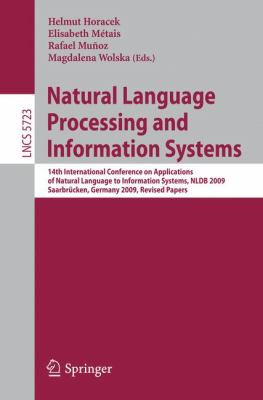 Natural Language Processing and Information Systems : 14th International Conference on Applications of Natural Language to Information Systems , NLDB 2009, Saarbrücken, Germany, June 24-26, 2009. Revised Papers