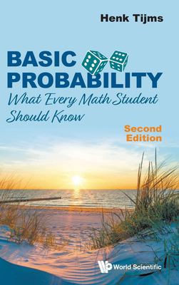 Basic Probability : What Every Math Student Should Know