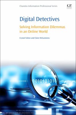 Digital Detectives : Solving Information Dilemmas in an Online World