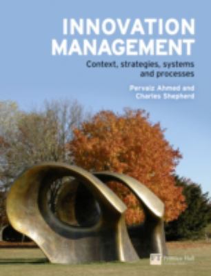 Innovation Management: Context, Strategies, Systems and Processes
