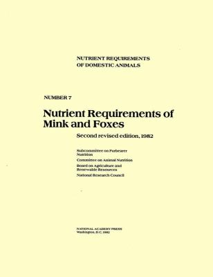 Nutrient Requirements of Mink and Foxes 1982