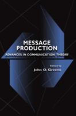 Message Production : Advances in Communication Theory