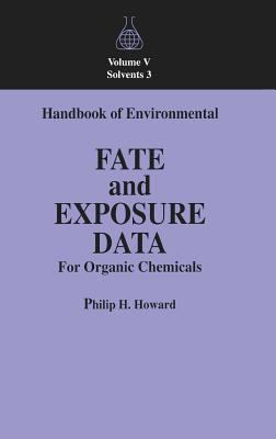 Handbook of Environmental Fate and Exposure Data for Organic Chemicals, Volume V