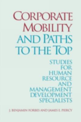 Corporate Mobility and Paths to the Top : Studies for Human Resource and Management Development Specialists