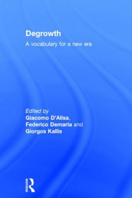 Degrowth : A Vocabulary for a New Era