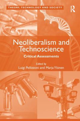 Neoliberalism and Technoscience : Critical Assessments