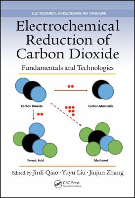 Electrochemical Reduction of Carbon Dioxide : Fundamentals and Technologies