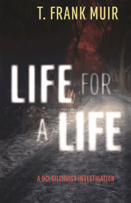 Life for a Life : A DCI Gilchrist Investigation
