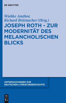 Joseph Roth - Zur Modernität des Melancholischen Blicks