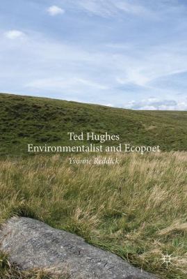 Ted Hughes: Environmentalist and Ecopoet