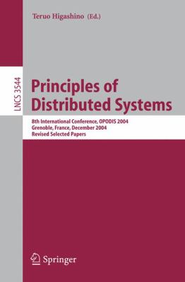 Principles of Distributed Systems : 8th International Conference, OPODIS 2004, Grenoble, France, December 15-17, 2004 - Revised Selected Papers