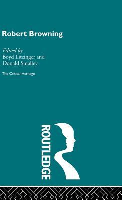 Robert Browning : The Critical Heritage