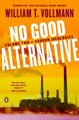 No Good Alternative : Volume Two of Carbon Ideologies