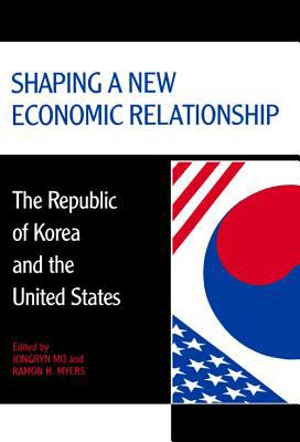 Shaping a New Economic Relationship : The Republic of Korea and the United States