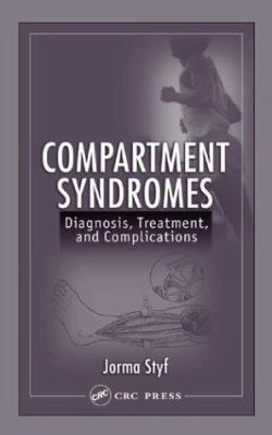 Compartment Syndromes : Diagnosis, Treatment, and Complications