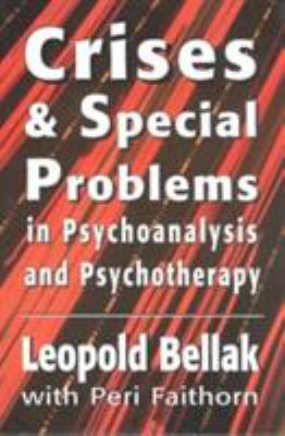 Crises and Special Problems in Psychoanalysis and Psychotherapy. (the Master Work Series)