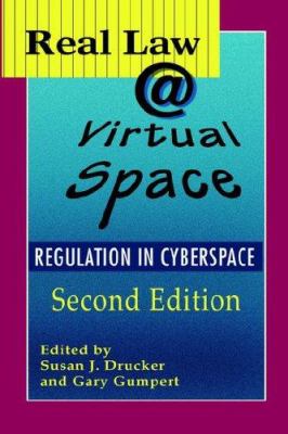 Real Law @ Virtual Space : The Regulation of Cyberspace