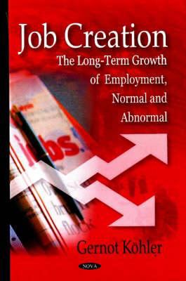 Job Creation : The Long-Term Growth of Employment, Normal and Abnormal